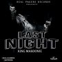 KING MAKOONIE - LAST NIGHT - SINGLE #ITUNES 4/7/17 @RealPagersRec