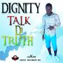 DIGNITY - TALK DI TRUTH - EP #ITUNES 4/21/15 @THEREAL_FLASHMO