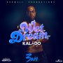 KALADO - WET DREAM - SINGLE #ITUNES 12/4/15 @dunwellprods @officialkalado