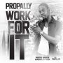 PROPALLY - WORK FOR IT - SINGLE #ITUNES 8/12/14 @coolbreeze_0851 f