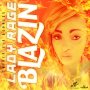 LADY RAGE - BLAZIN - SINGLE #ITUNES 11/18/16 @ZJICE