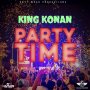 KING KONAN - PARTY TIME - SINGLE #ITUNES 3/17/17 @skyywearp