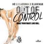 MR G X AIDONIA X BLAKKMAN - OUT OF CONTROL - SINGLE - #ITUNES 2/24/15 @SEANIZZLEMUSIC