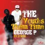 GEORGE P FT. IYARA - THE YOUTHS THEM TIME - SINGLE #ITUNES 3/24/17 @jayblacks24