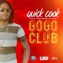 QUICK COOK - GOGO CLUB - SINGLE #ITUNES 7/7/15 @rvssianhcr @quickcookvip