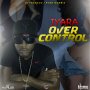 IYARA - OVER CONTROL - SINGLE #ITUNES 1/13/17 @djfrankcomusic @POSHmuzik @iyaraang