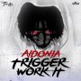 AIDONIA - TRIGGER WORK IT - SINGLE - #ITUNES 8/26 #PRE 8/12 @Troyton_TM   @AIDONIAJOP 