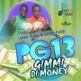 PG 13 (LITTLE VYBZ & LITTLE ADDI) - GIMMI DI MONEY - SINGLE - #ITUNES 4/15/14 @shortbossmuzik 
