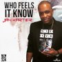 JAY KARTIER - WHO FEELS IT KNOWS - SINGLE #ITUNES 10/28/16 @324newempire