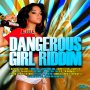 VARIOUS ARTISTS - DANGEROUS GIRL RIDDIM #ITUNES 4/14/17 @fazefizzle