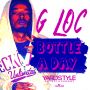 G LOC - BOTTLE A DAY - SINGLE #ITUNES 7/14/15 @YardtsyleEnt @jjwizzle