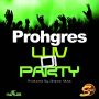 PROHGRES - LUV DI PARTY - SINGLE #ITUNES 1/7/14 @SimpacMusic