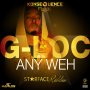 G-LOC - ANY WEH - SINGLE #ITUNES 9/2/16 @koncQuenceMuzik