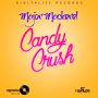 MAJOR MACKEREL - CANDY CRUSH - SINGLE #ITUNES 4/14/15 @digitalizerec