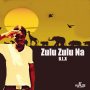 B.L.X - ZULU ZULU NA - SINGLE #ITUNES 11/4/16 @blx_roberts