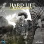 TRAVALAUNCH - HARD LIFE - SINGLE #ITUNES 12/4/15 @khaeelrecords