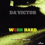 DA'VICTOR - WORK HARD - SINGLE #ITUNES 10/14/16 @DaVictorMusic