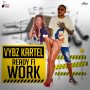 VYBZ KARTEL - READY FI WORK - SINGLE - #ITUNES 9/23 #PRE 9/9 @shortbossmuzik @iamthekartel 