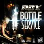 RDX - BOTTLE SERVICE (LOST KEYS RIDDIM) - SINGLE #ITUNES 6/2/15 @rdxmusic @jwonder21 @addeprod