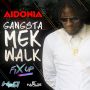 AIDONIA - GANGSTA MEK WALK - SINGLE #ITUNES 3/17/15 @aidoniajop @zjliquid