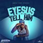 EYESUS - TELL HIM - SINGLE #ITUNES 8/5/16 @smokeshopstudio