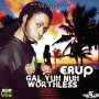 ERUP - GAL YUH NUH WORTHLESS - SINGLE #ITUNES 1/29/16 @GullyBop1000