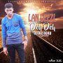 LAN DEEZL - DEH DEH - SINGLE #ITUNES 2/17/17 @yaadgang_music