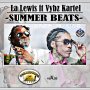 L.A LEWIS FT. VYBZ KARTEL - SUMMER BEATS - SINGLE 7/22/16 @lalewisofficial