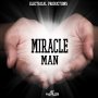 MIRACLE MAN - MIRACLE MAN - EP #ITUNES 3/11/16 @electricalproductions