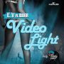 E.V FT. DJJER - VIDEO LIGHT - SINGLE #ITUNES 7/14/15 @djjerPG
