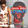 GAZA INDU - LOYALTY - VOICENOTE RIDDIM - #ITUNES 3/17/14 @BIGGADONDONJA