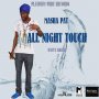 MASHA PAT - ALL NIGHT TOUCH - SINGLE #ITUNES 3/3/17 @platinumwire