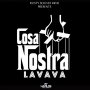 LAVAVA - COSA NOSTRA - SINGLE #ITUNES 3/18/16 @zaviob