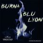 BLU LYON - BURNA - SINGLE #ITUNES 6/23/15 @YardstyleEnt