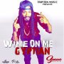 GYPTIAN - WINE ON ME - SINGLE #ITUNES 5/5/17 @troyton_tm