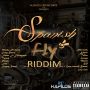 SPANISH FLY RIDDIM - MACKA DIAMOND, TYRICAL, TEFLON & MORE #ITUNES 5/6/14 @AllfacesEnt