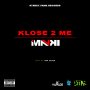 IMAAKI - KLOSE 2 ME - SINGLE #ITUNES 7/15/16 @iMaaki_Muziq