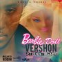 VERSHON - BARBIE DOLL - STREET MIX #ITUNES 7/29/2016 @VERSHONMUSIC @BIRCHILLMUSIC