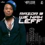 RAZOR B - WE NAH LEFF - SINGLE #ITUNES 11/4/16 #PREORDER 10/21/16 @SeanizzleMusic
