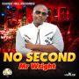 MR WRIGHT - NO SECOND - SINGLE #ITUNES 5/5/15 @mrrightmusik75