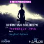 VERSATILE RUTH FT. LEIGHTON GENIUSS - CHRISTIAN SOLDIERS - SINGLE #ITUNES 4/14/17 @leightongeniuss @21stGospel