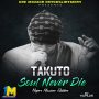 TAKUTO - SOUL NEVER DIE - SINGLE #ITUNES 4/7/17 @onemissionen 