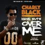 CHARLY BLACK - HAVE NUTN OVER ME - SINGLE #ITUNES 9/4/15 @charlyblack876 @TimeSquareEnt