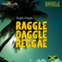 RAGGLE DAGGLE - RAGGLE DAGGLE REGGAE - EP #ITUNES 3/31/17 #PREORDER 3/24/17 @raggledaggle