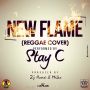 STAY C - NEW FLAME (REGGAE COVER) - SINGLE #ITUNES 4/21/15 @zjheno