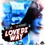MIQUE FT. DON HUSKY - LOVE DI WAY - SINGLE #ITUNES 6/3/16 #PREORDER 5/20/16 @newdaymg