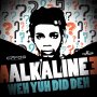 ALKALINE - WEH YOU DID DEH - SINGLE - #ITUNES 8/12 #PRE 7/29 @ZJCHROME