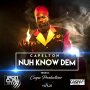 CAPLETON - NUH KNOW DEM  - SINGLE #ITUNES 7/14/17 #PREORDER 7/7/17 @capletonmusic @caspahotedge