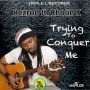 HEZRON FT. RHOLIN X - TRYING TO CONQUER ME - SINGLE #ITUNES 10/8/13 @Triplelrecords