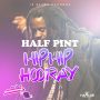 HALF PINT - HIP HIP HOORAY - SINGLE #ITUNES 3/31/15 @16starsrecords